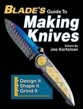 Blade's Guide to Making Knivesblade 