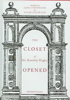 The Closet of the Eminently Learned Sir Kenelm Digby, Kt., Opened, 1669closet 