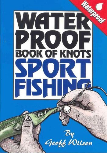 Geoff Wilson's Waterproof Book of Knotsgeoff 