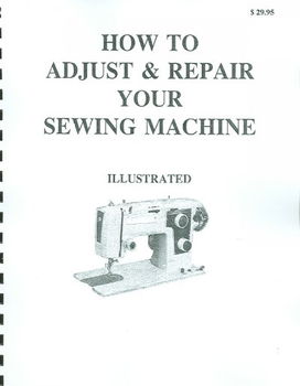 How to Adjust and Repair Your Sewing Machineadjust 