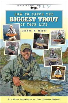 How to Catch the Biggest Trout of Your Lifecatch 