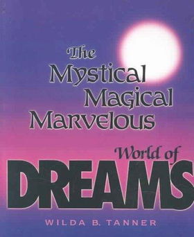 The Mystical, Magical, Marvelous World of Dreamsmystical 