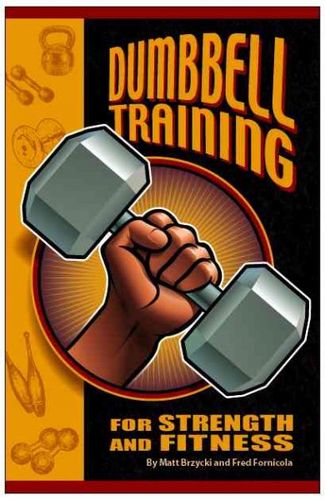 Dumbbell Training for Strength And Fitnessdumbbell 