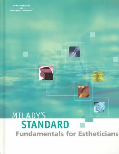 Milady's Standard Fundamentals for Estheticiansmilady 