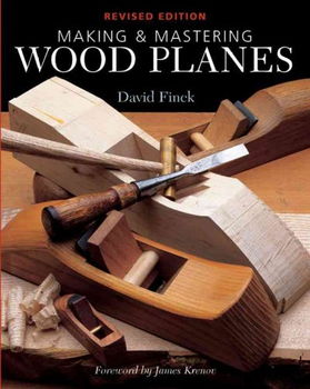 Making and Mastering Wood Planesmaking 