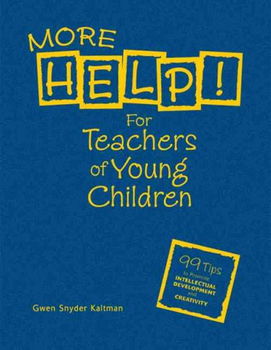 More Help! for Teachers of Young Childrenhelp 