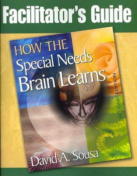 Facilitator's Guide to How the Special Needs Brain Learnsfacilitator 