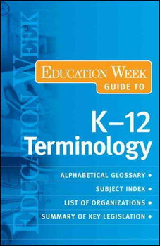 The Education Week Guide to K-12 Terminologyeducation 