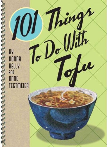 101 Things to Do With Tofuthings 