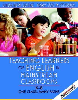 Teaching Learners Of English In Mainstream Classrooms, K-8teaching 