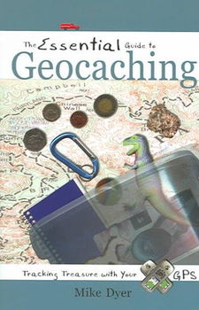 The Essential Guide To Geocachingessential 