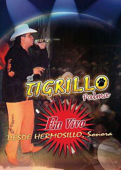 EL TIGRILLO PALMA-EN VIVO DESDE HERMOSILLO SONORA (DVD)tigrillo 