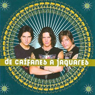 DE CAIFANES A JAGUARES