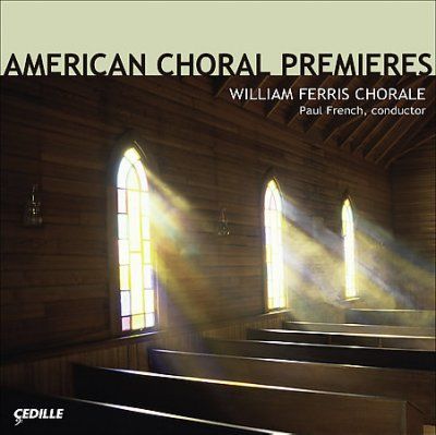 AMERICAN CHORAL PREMIERES