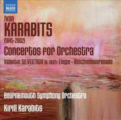 KARABITS/SILVESTROV:CTOS FOR ORCH NOS